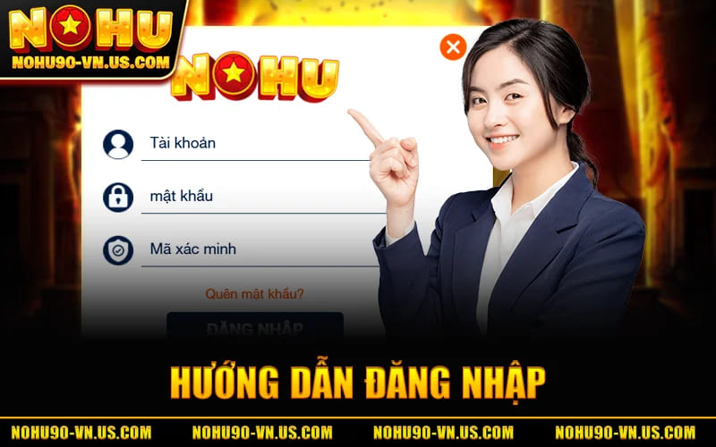 Đăng Nhập Nohu90 – Cổng Truy Cập Tài Khoản Chính Thức 4 Hướng Dẫn Đăng Nhập