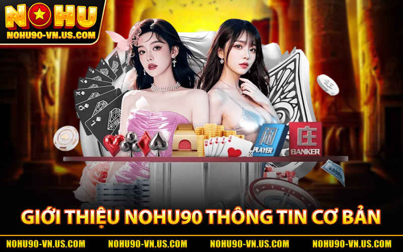 Giới Thiệu Nohu90 Về Thông Tin Cơ Bản