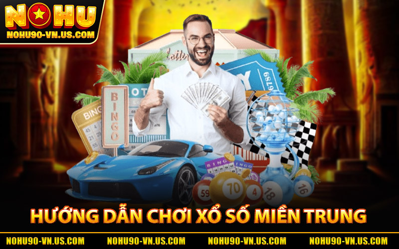 Xổ Số Miền Trung - Xem Nhanh Kết Quả Chuẩn Tại Nohu90 2 Hướng Dẫn Chơi Xổ Số Miền Trung Nohu90