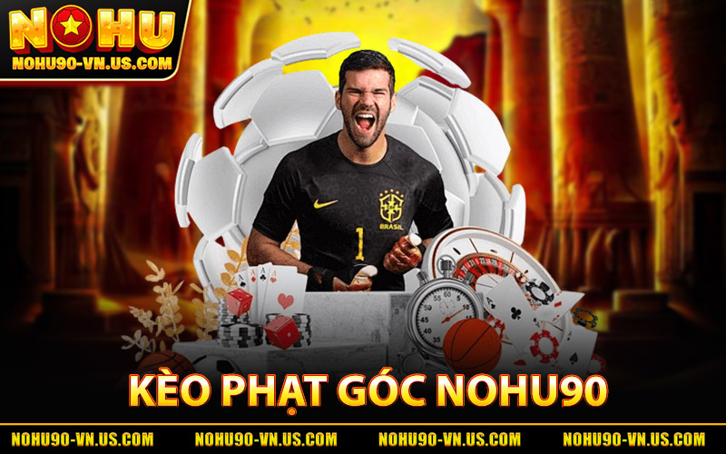 Kèo Phạt Góc - Toàn Tập Kiến Thức Dành Cho Bet Thủ Nohu90 7 Kèo Phạt Góc Nohu90