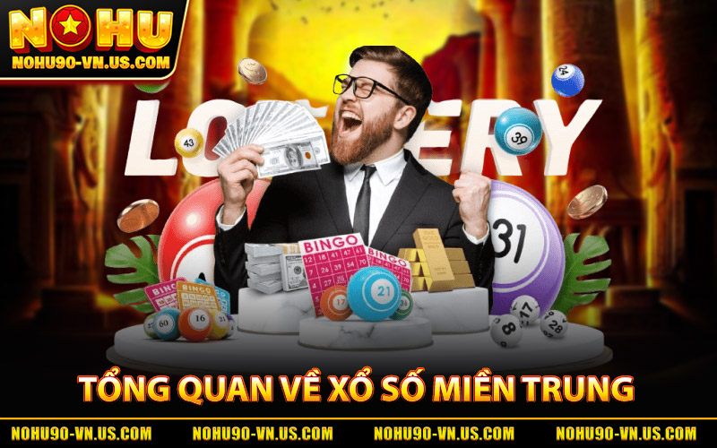 Xổ Số Miền Trung - Xem Nhanh Kết Quả Chuẩn Tại Nohu90 1 Tổng Quan Về Xổ Số Miền Trung Tại Nohu90